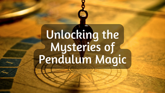 Unlocking the Mysteries of Pendulum Magic
