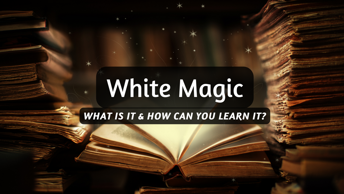 White Magic – What Is It and How Can You Learn It?
